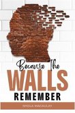 Because The Walls Remember (eBook, ePUB)