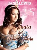 A Sonata for Rosa Maria (eBook, ePUB)