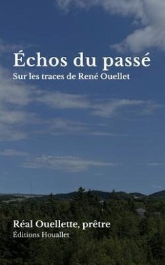 Échos du passé (eBook, ePUB) - Ouellette, Real