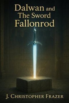 Cover Dalwan and the Sword Fallonrod (eBook, ePUB)