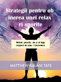 Strategii pentru ob¿inerea unei relaxari sporite (eBook, ePUB)