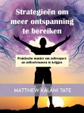 Strategieën om meer ontspanning te bereiken (eBook, ePUB)