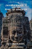 Jayavarman II and the Rise of Angkor (Angkor and the Khmer Empire, #4) (eBook, ePUB)