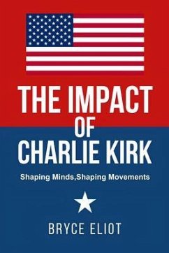 The Impact of Charlie Kirk (eBook, ePUB) - Eliot, Bryce