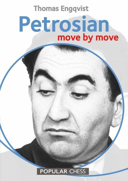 Petrosian: Move by Move, 1st Edition (eBook, ePUB) Petrosian: Move by Move, 1st Edition (eBook, ePUB)
