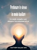 Perdonare te stesso in modo basilare (eBook, ePUB)