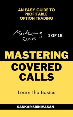 Mastering Covered Calls (eBook, ePUB) - Srinivasan, Sankar