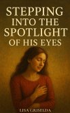 Stepping into the Spotlight of His Eyes (eBook, ePUB)