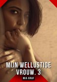 Mijn wellustige vrouw. 3 (eBook, ePUB)