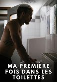 Ma Première Fois dans les Toilettes (eBook, ePUB)