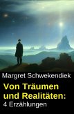 Von Träumen und Realitäten: 4 Erzählungen (eBook, ePUB)