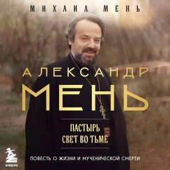 Aleksandr Men: Pastyr. Svet vo tme (MP3-Download) - Men, Mihail
