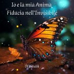 Io e la mia Anima - Fiducia nell'Invisibile (eBook, ePUB)