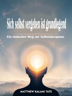 Cover Sich selbst vergeben ist grundlegend (eBook, ePUB)