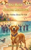 The Bold Golden Retriever (eBook, ePUB)