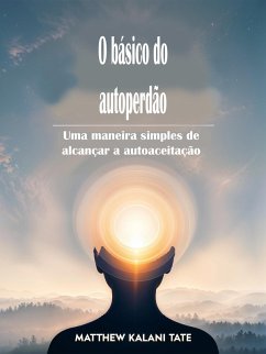 Cover O básico do autoperdão (eBook, ePUB)