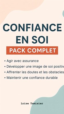 La confiance en Soi (eBook, ePUB) - Tamisier, Loïse La confiance en Soi (eBook, ePUB) - Tamisier, Loïse