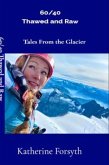 60/40 Thawed and Raw Tales From the Glacier (eBook, ePUB) 60/40 Thawed and Raw Tales From the Glacier (eBook, ePUB)