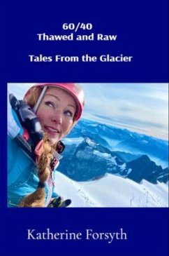 Cover 60/40 Thawed and Raw Tales From the Glacier (eBook, ePUB)