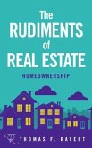 The Rudiments of Real Estate (eBook, ePUB) The Rudiments of Real Estate (eBook, ePUB)