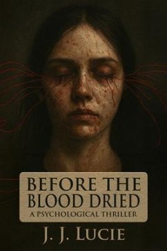 Before The Blood Dried (eBook, ePUB) - Lucie, J. J.