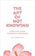 The Art of Not Knowing (eBook, ePUB) - Bild 1