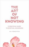 The Art of Not Knowing (eBook, ePUB)