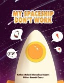 My Spaceship Don't Work (eBook, ePUB)