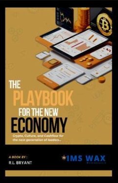 Cover The Playbook for the New Economy Crypto, Culture, and Cash Flow for the Next Generation of Leaders (eBook, ePUB)