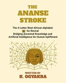 THE ANANSE STROKE - The 4-Letter West African Alphabet for Revival (eBook, ePUB)