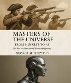Masters of the Universe From Muskets to AI (eBook, ePUB)