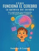 CÓMO FUNCIONA EL CEREBRO LA QUÍMICA DEL CEREBRO (eBook, ePUB) CÓMO FUNCIONA EL CEREBRO LA QUÍMICA DEL CEREBRO (eBook, ePUB)