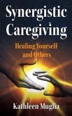 Synergistic Caregiving (eBook, ePUB)