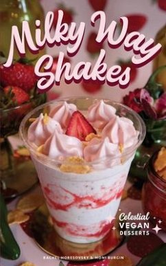 Milky Way Shakes (eBook, ePUB) - Burgin, Monica; Horesovsky, Rachel