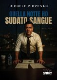 Quella notte ho sudato sangue (eBook, ePUB)