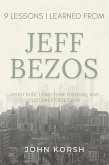 9 Lessons I Learned from Jeff Bezos about Risk, Long-Term Thinking, and Customer Obsession (eBook, ePUB)