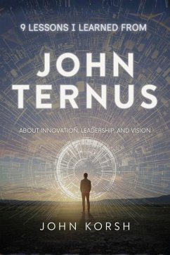 Cover 9 Lessons I Learned from John Ternus about Innovation, Leadership, and Vision (eBook, ePUB)