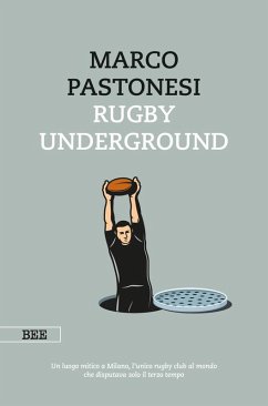Rugby Underground (eBook, ePUB) - Pastonesi, Marco