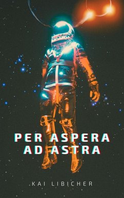 Cover Per Aspera Ad Astra (eBook, ePUB)