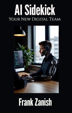 AI Sidekick - Your New Digital Teammate (eBook, ePUB) - Zanish, Frank