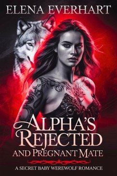Cover Alpha's Rejected and Pregnant Mate : A Secret Baby Werewolf Romance (eBook, ePUB)