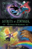 SECRETS OF ZYNPAGUA: The Dance of Rainbows (eBook, ePUB)