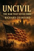Uncivil The War That Never Ended (eBook, ePUB)