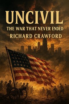 Cover Uncivil The War That Never Ended (eBook, ePUB)