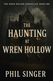 The Haunting at Wren Hollow (The House on Wren Hollow Chronicles, #1) (eBook, ePUB) The Haunting at Wren Hollow (The House on Wren Hollow Chronicles, #1) (eBook, ePUB)