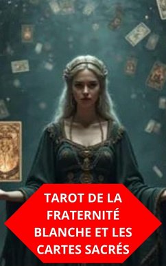 Cover Tarot De La Fraternité Blanche Et Les Cartes Sacrés (eBook, ePUB)