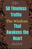 50 Timeless Truths The Wisdom That Awakens the Heart (eBook, ePUB)