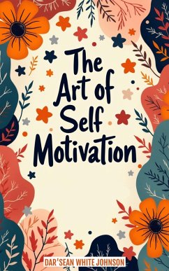 The Art of Self-Motivation (eBook, ePUB) - Johnson, Darsean White