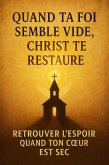 Quand ta foi semble vide, Christ te restaure (eBook, ePUB)