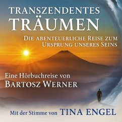Transzendentes Träumen: Die abenteuerliche Reise zum Ursprung unseres Seins (MP3-Download) - Werner, Bartosz